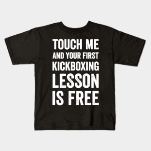 Touch me and your first kickboxing lesson is free Kids T-Shirt